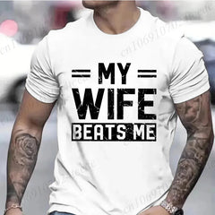 Men's Funny My Wife Beats Me T Shirts for Men Short Sleeve Shirt Funny Sarcastic Husband Graphic Tees Fashion Casual