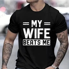 Men's Funny My Wife Beats Me T Shirts for Men Short Sleeve Shirt Funny Sarcastic Husband Graphic Tees Fashion Casual